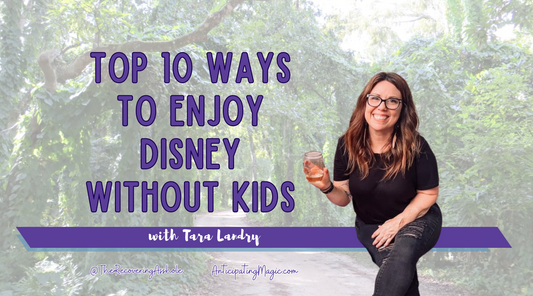 Top 10 Ways to Enjoy Disney Without Kids